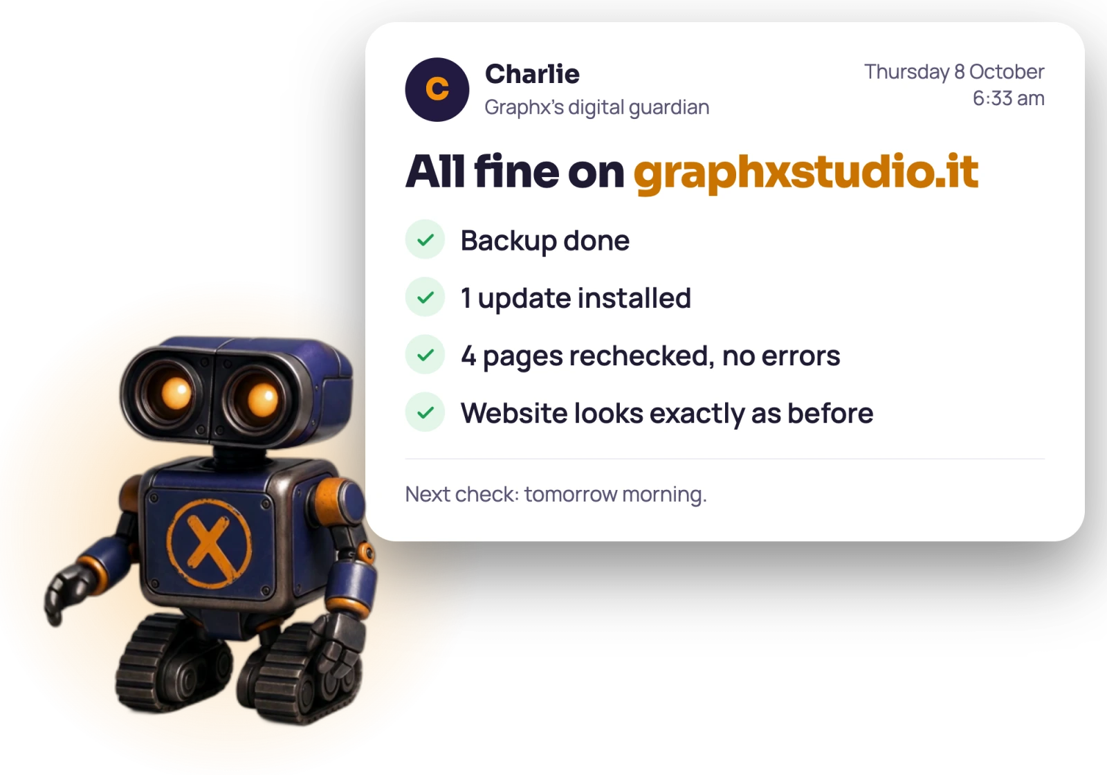 Charlie, the Graphx robot, next to his morning report: all fine on graphxstudio.it, backup done, 1 update installed, 4 pages rechecked without errors, website looks exactly as before